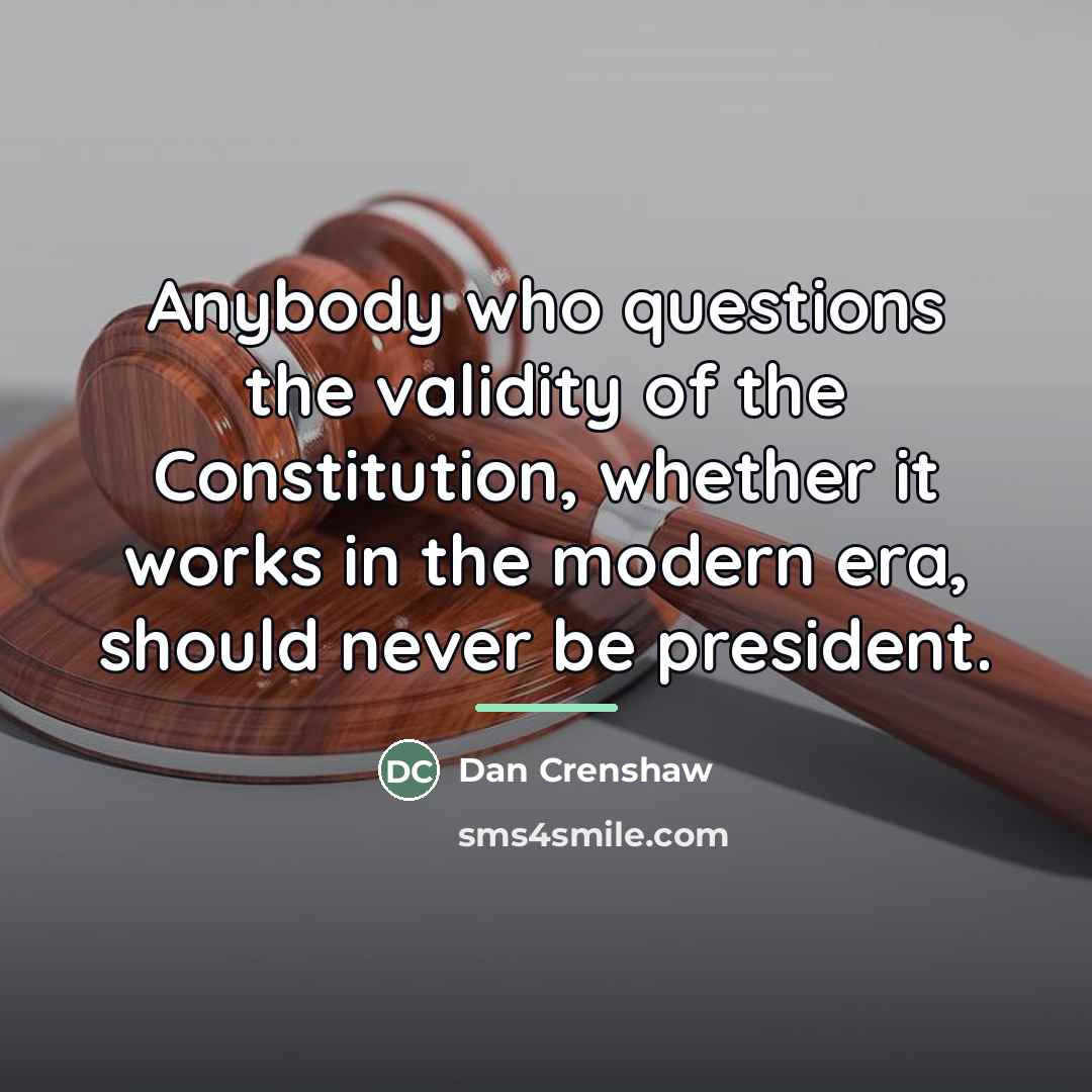 “Anybody who questions the validity of the Constitution, whether it…” quote by Dan Crenshaw