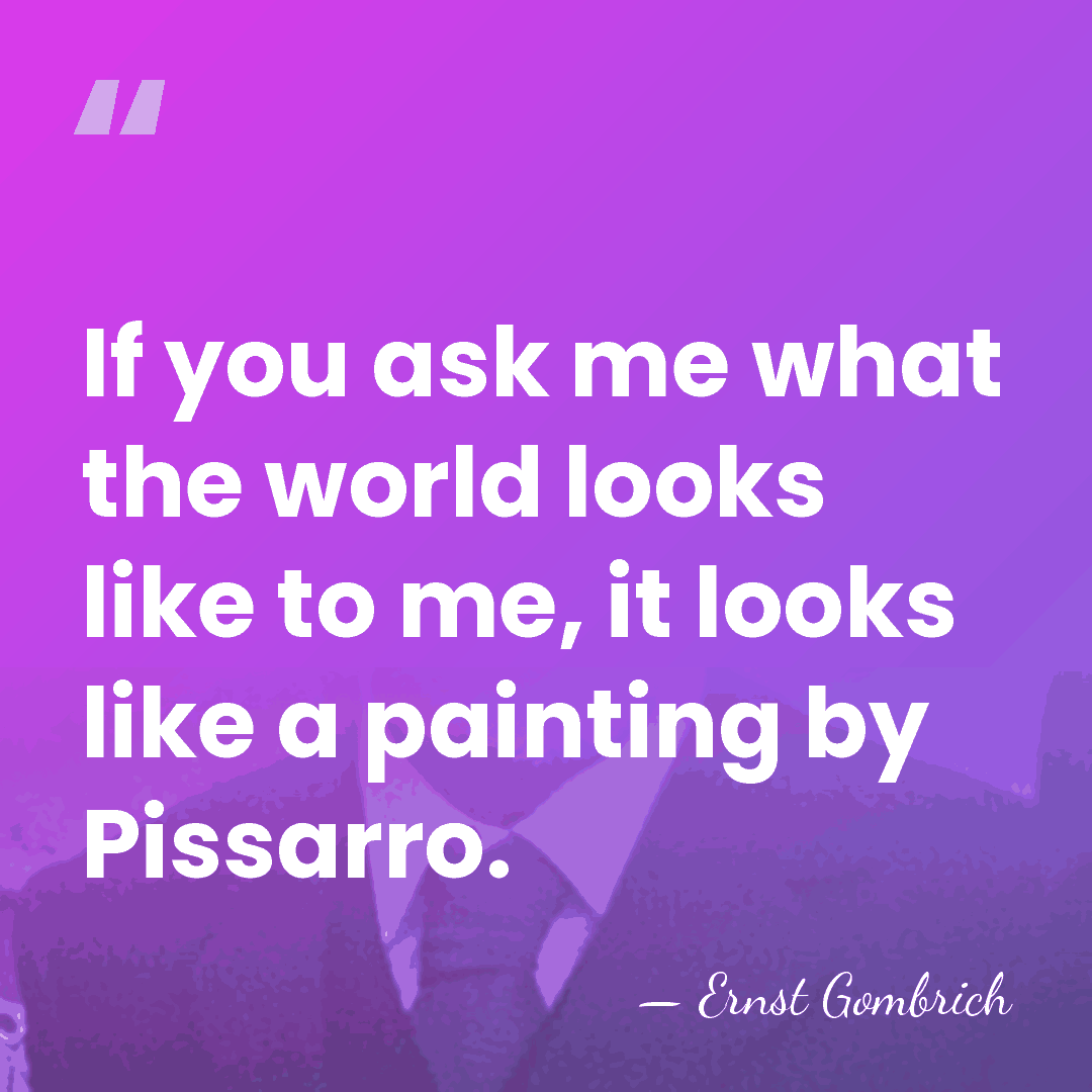 If you ask me what the world looks like to me, it&hellip; - Ernst Gombrich