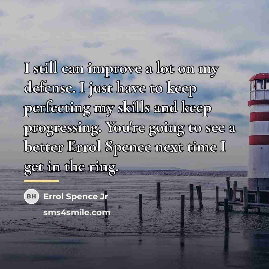 “I still can improve a lot on my defense. I…” quote by Errol Spence Jr