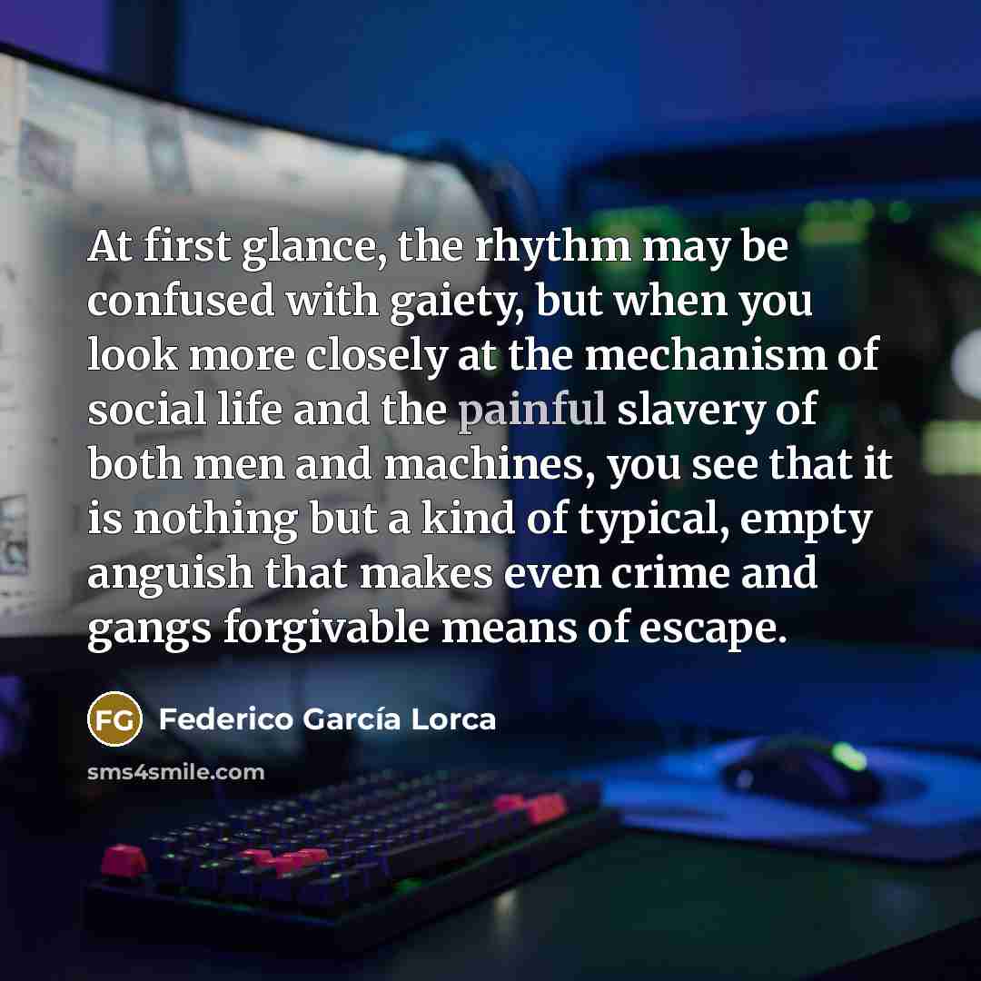 “At first glance, the rhythm may be confused with gaiety,…” quote by Federico Garcia Lorca