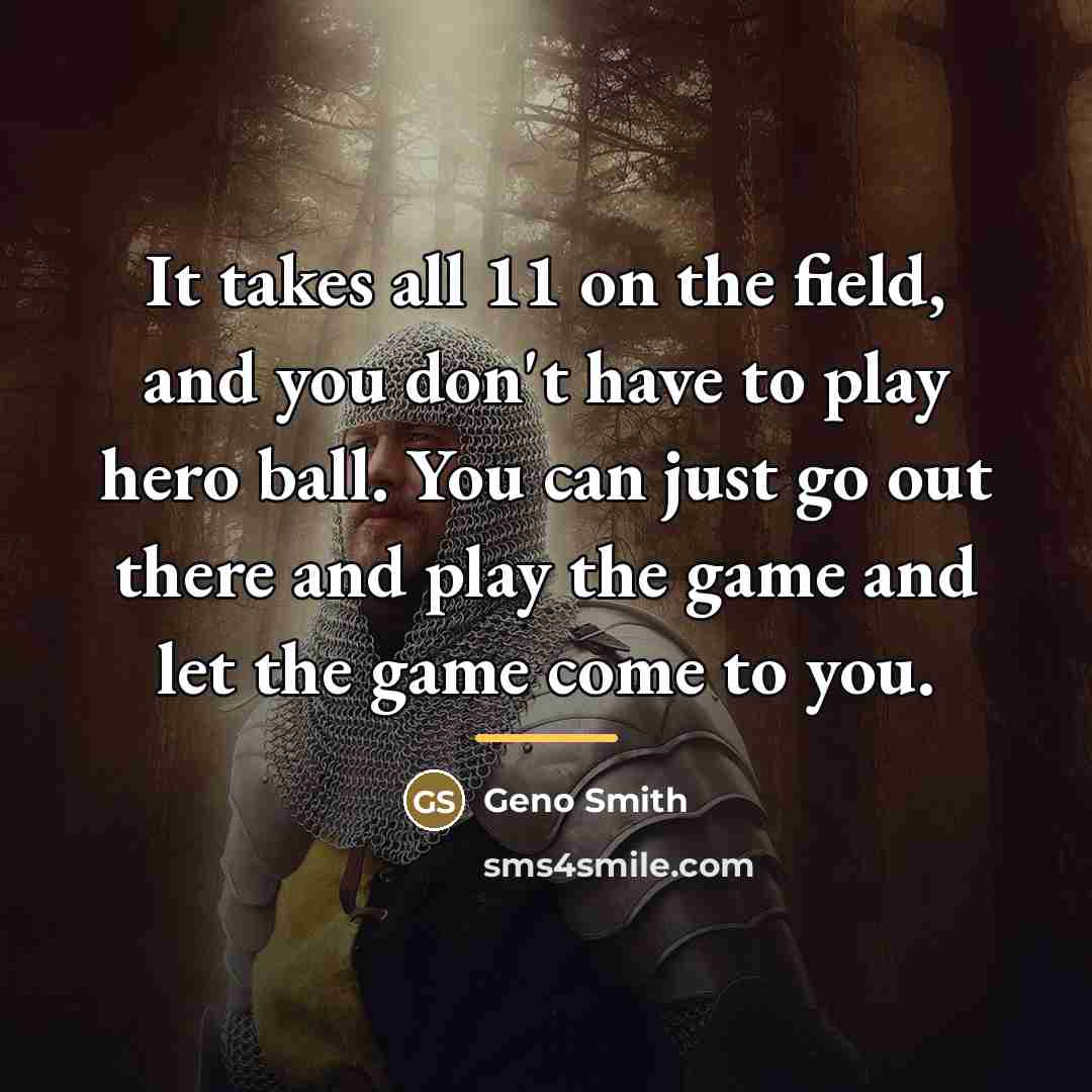 “It takes all 11 on the field, and you don't…” quote by Geno Smith