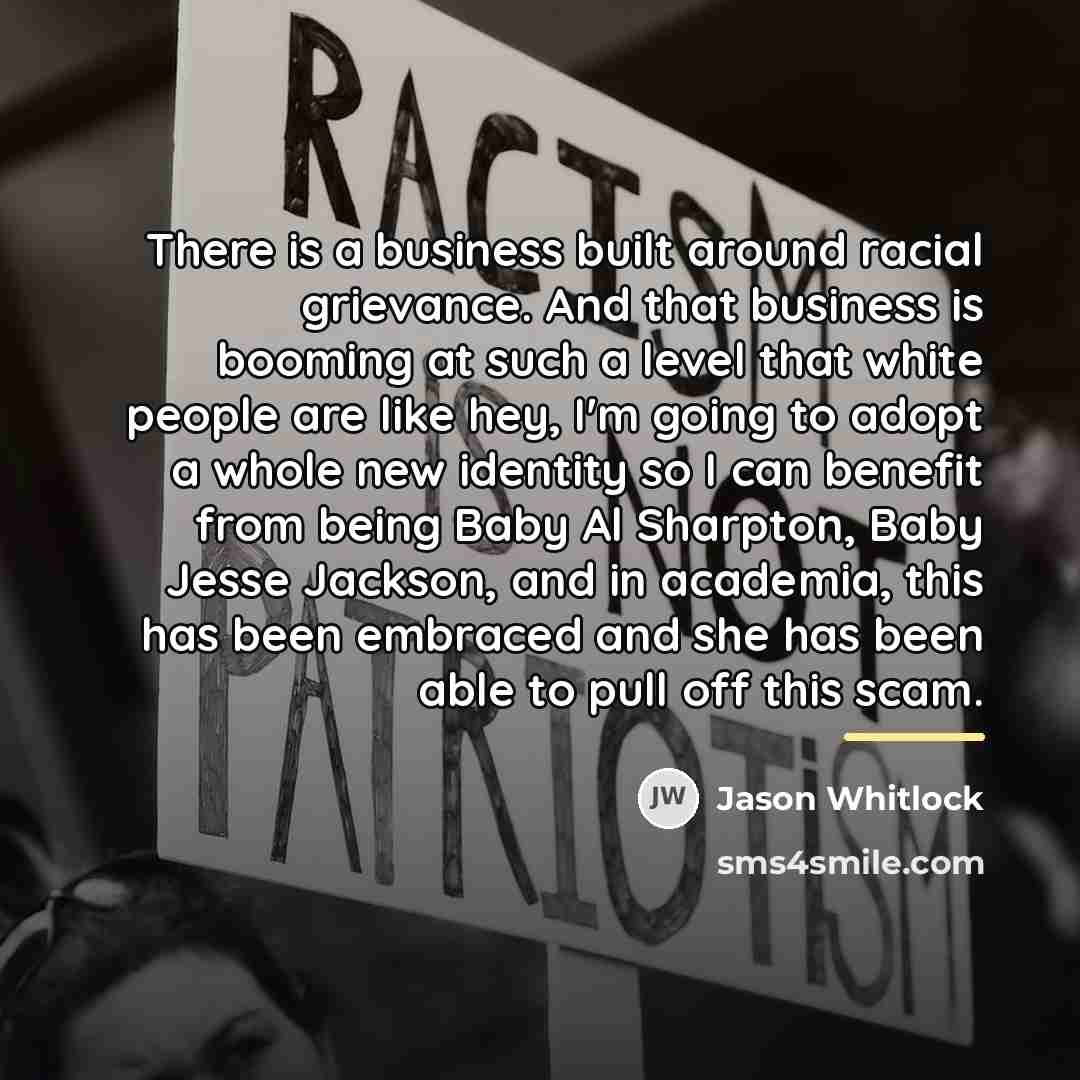 “There is a business built around racial grievance. And that…” quote by Jason Whitlock