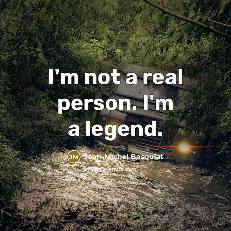 “I'm not a real person. I'm a legend.…” quote by Jean-Michel Basquiat