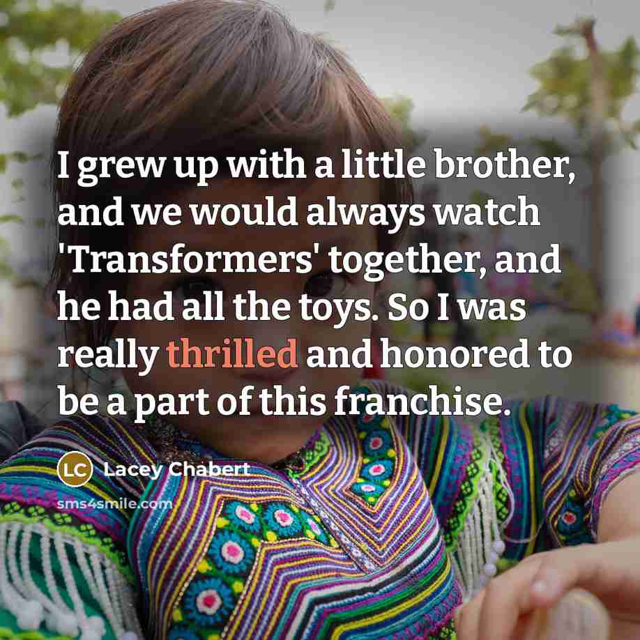 “I grew up with a little brother, and we would…” quote by Lacey Chabert