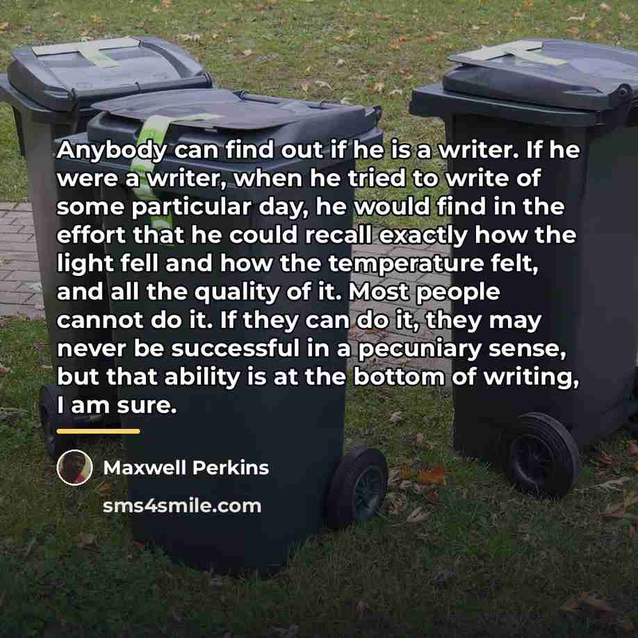 “Anybody can find out if he is a writer. If…” quote by Maxwell Perkins
