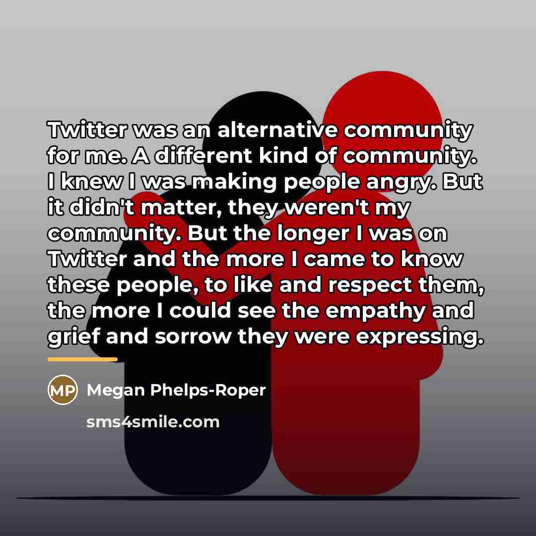 “Twitter was an alternative community for me. A different kind…” quote by Megan Phelps-Roper