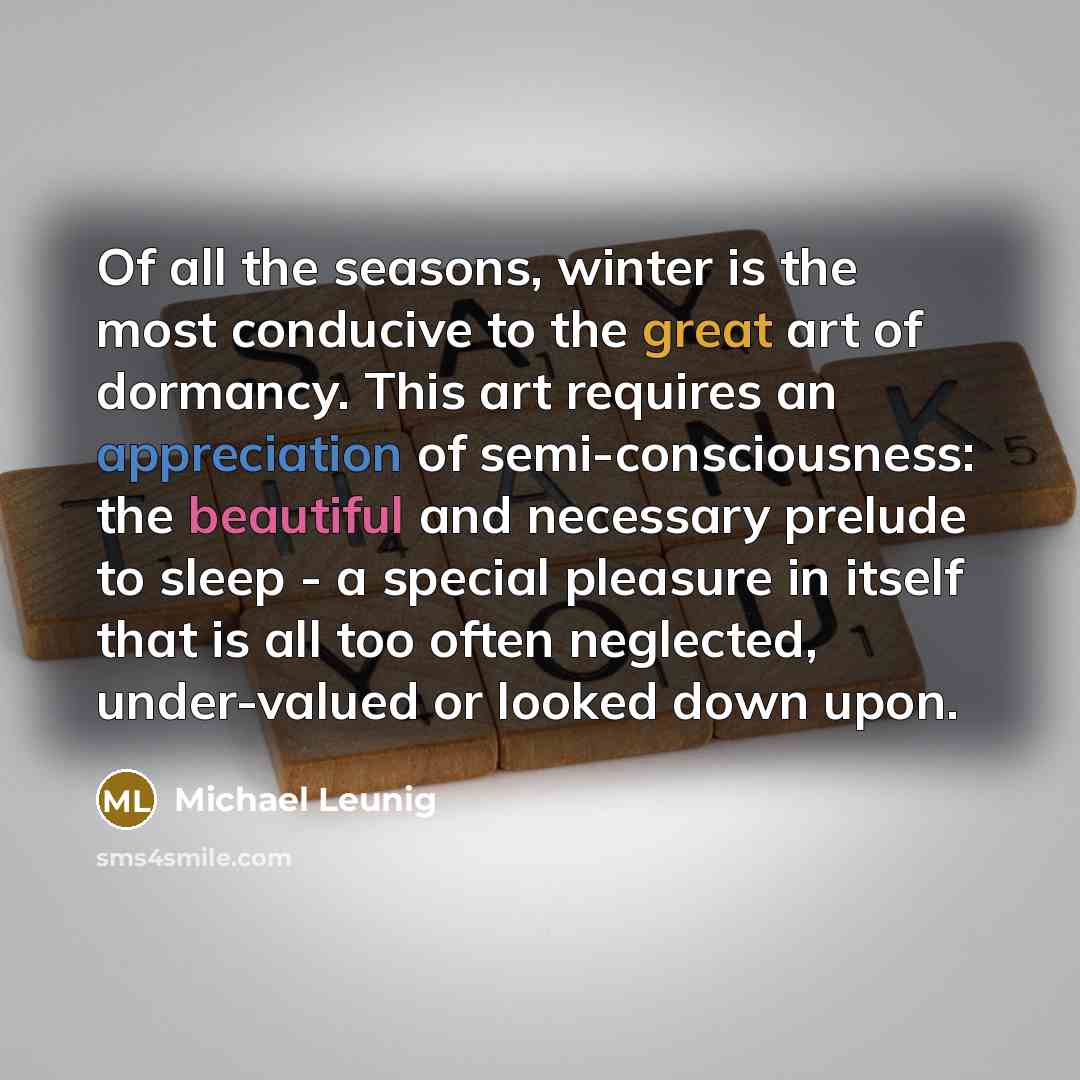 “Of all the seasons, winter is the most conducive to…” quote by Michael Leunig