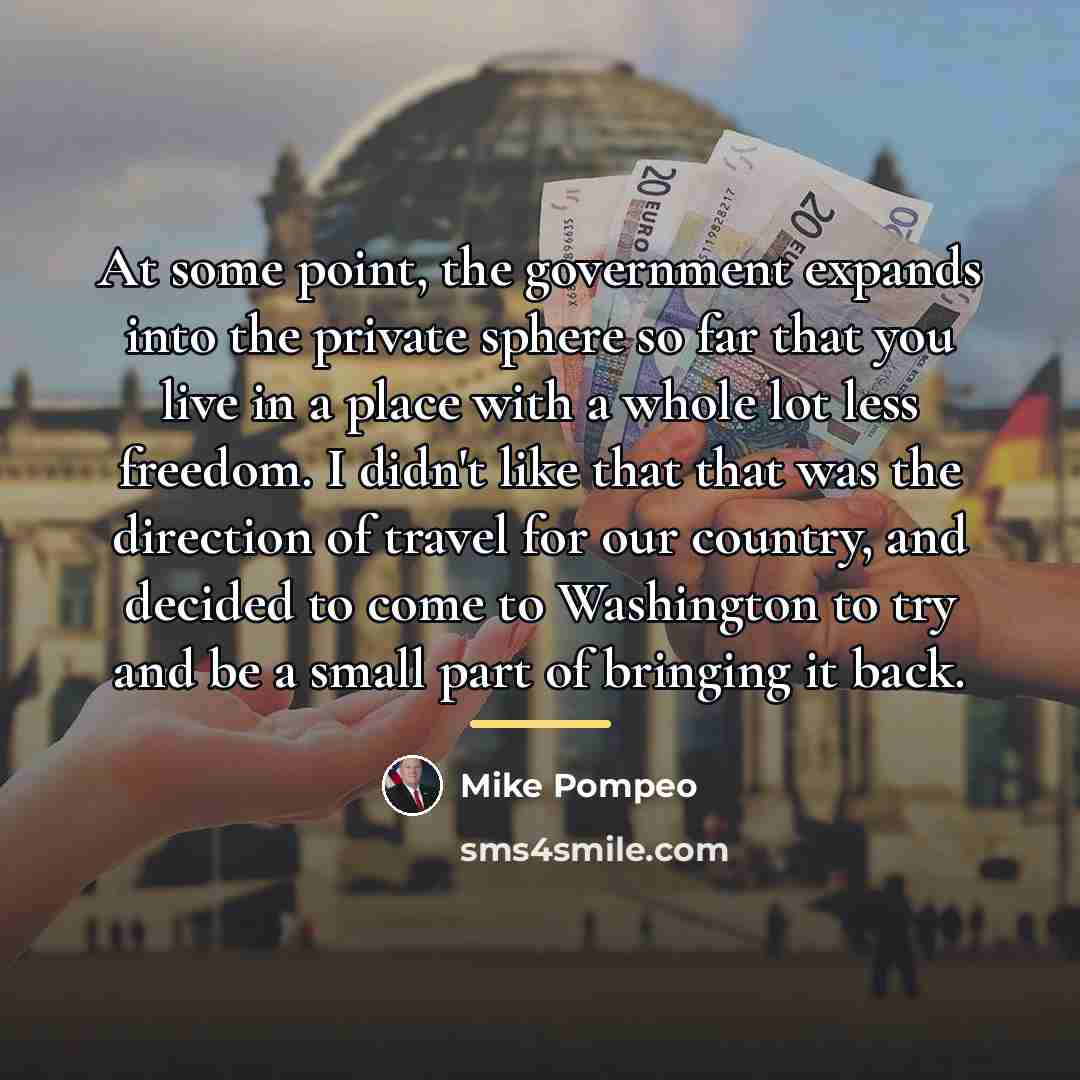 “At some point, the government expands into the private sphere…” quote by Mike Pompeo