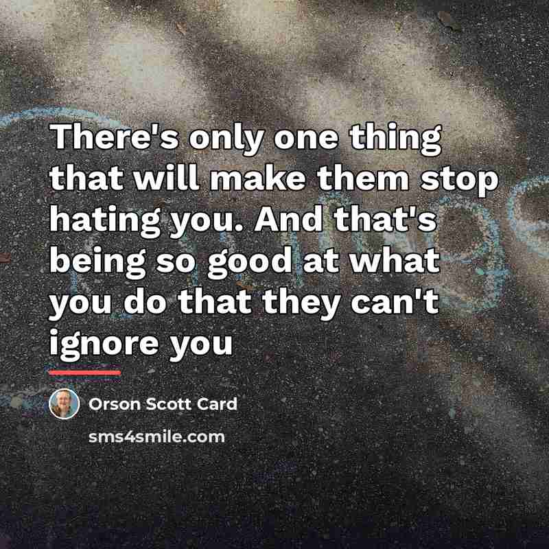 “There's only one thing that will make them stop hating…” quote by Orson Scott Card