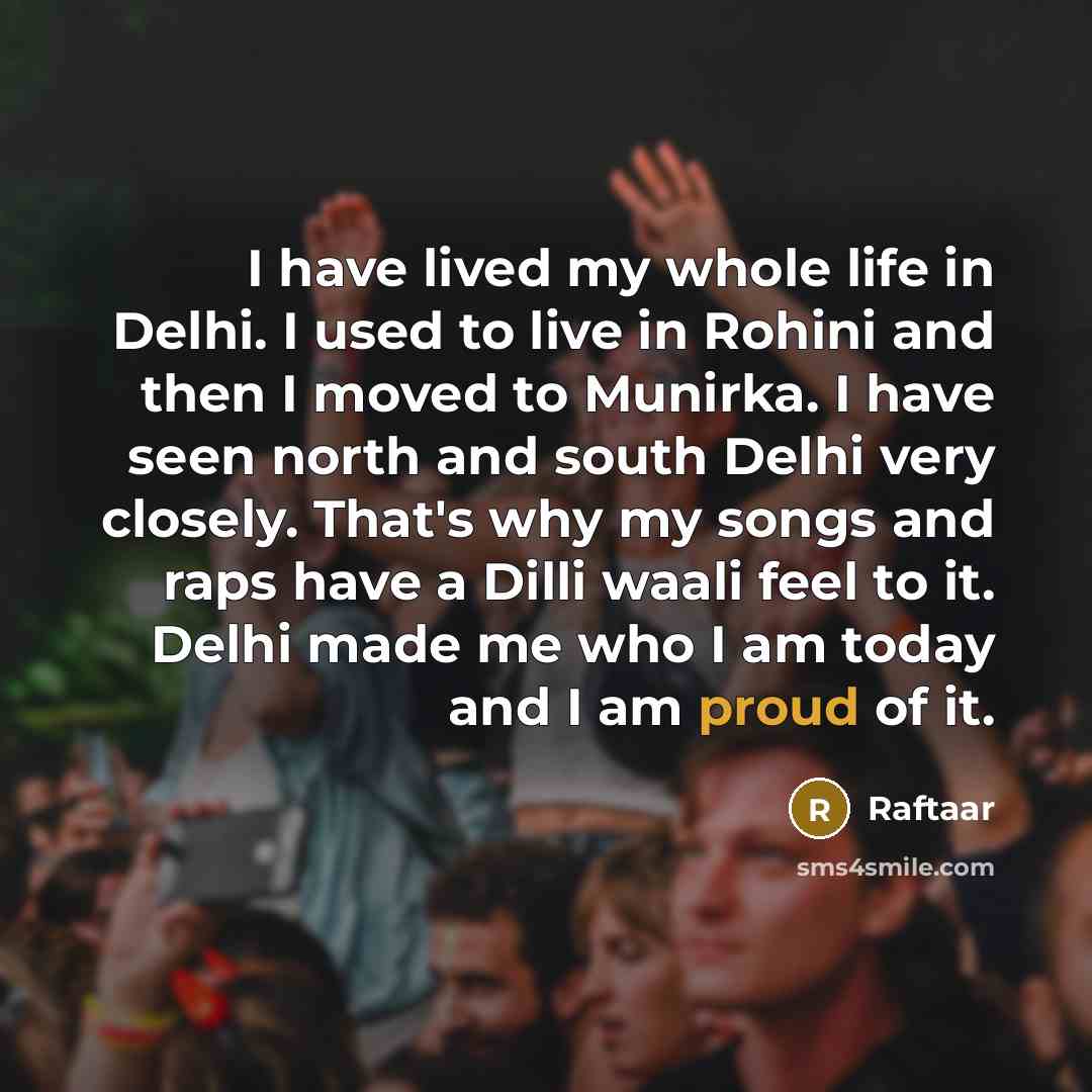 “I have lived my whole life in Delhi. I used…” quote by Raftaar