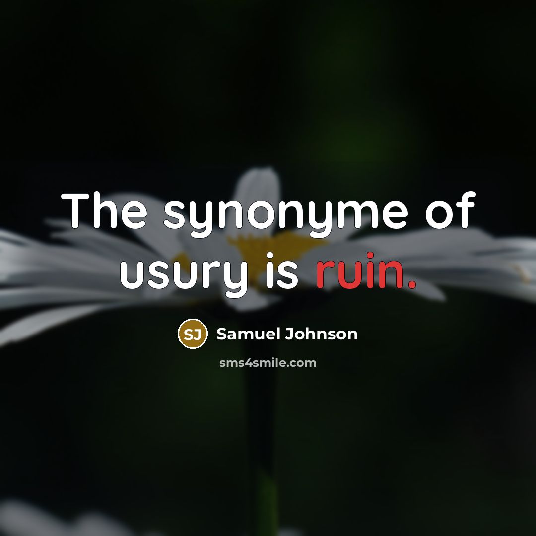 “The synonyme of usury is ruin.…” quote by Samuel Johnson