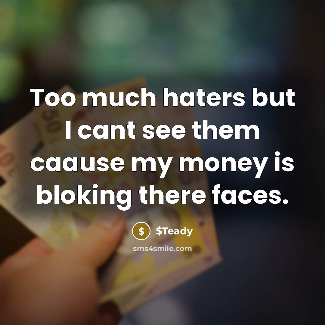 “Too much haters but I cant see them caause my…” quote by $Teady