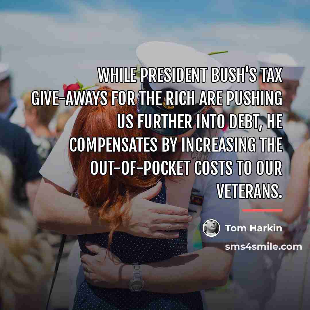 “While President Bush's tax give-aways for the rich are pushing…” quote by Tom Harkin