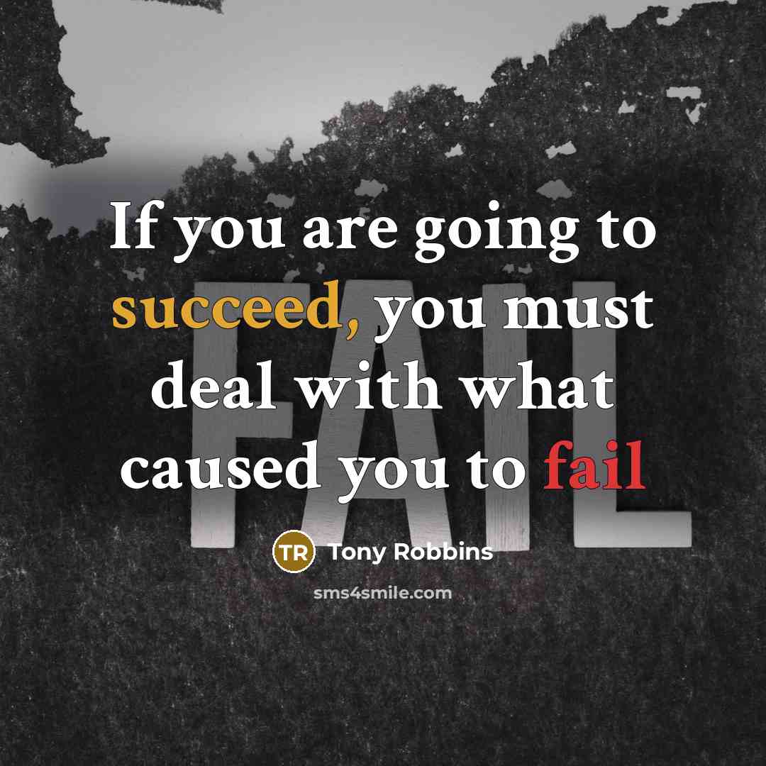 “If you are going to succeed, you must deal with…” quote by Tony Robbins