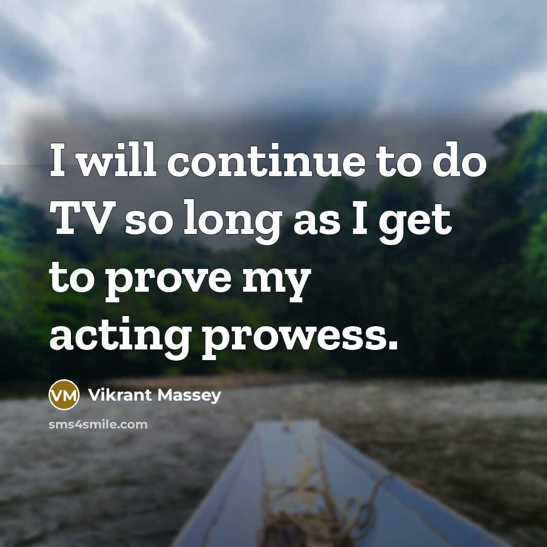 “I will continue to do TV so long as I…” quote by Vikrant Massey