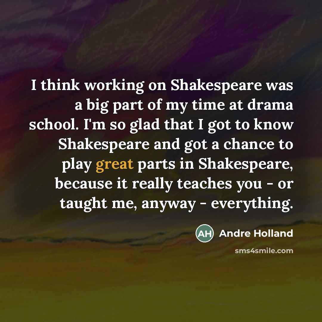 “I think working on Shakespeare was a big part of…” quote by Andre Holland