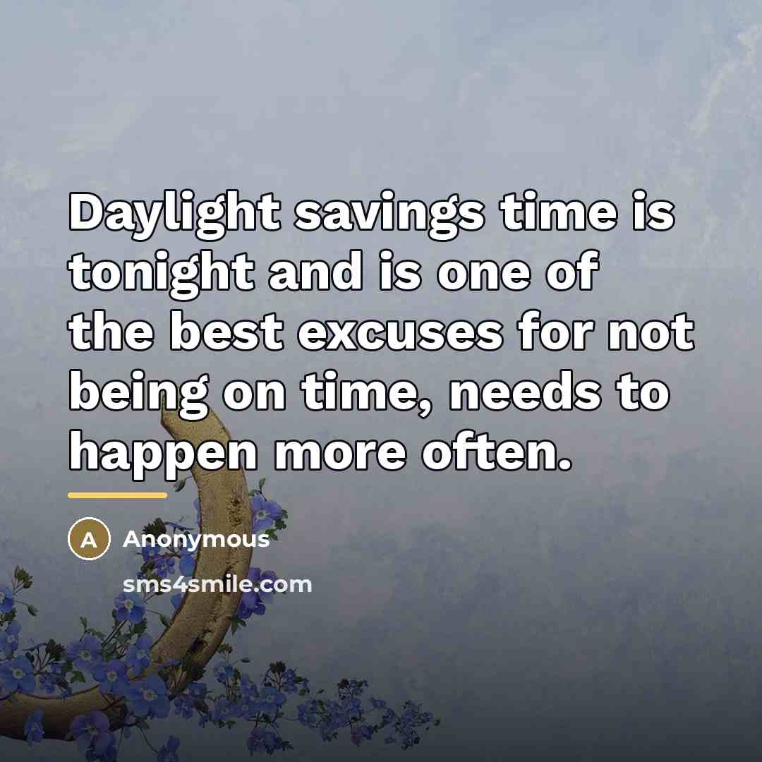 “Daylight savings time is tonight and is one of the…” quote by Anonymous