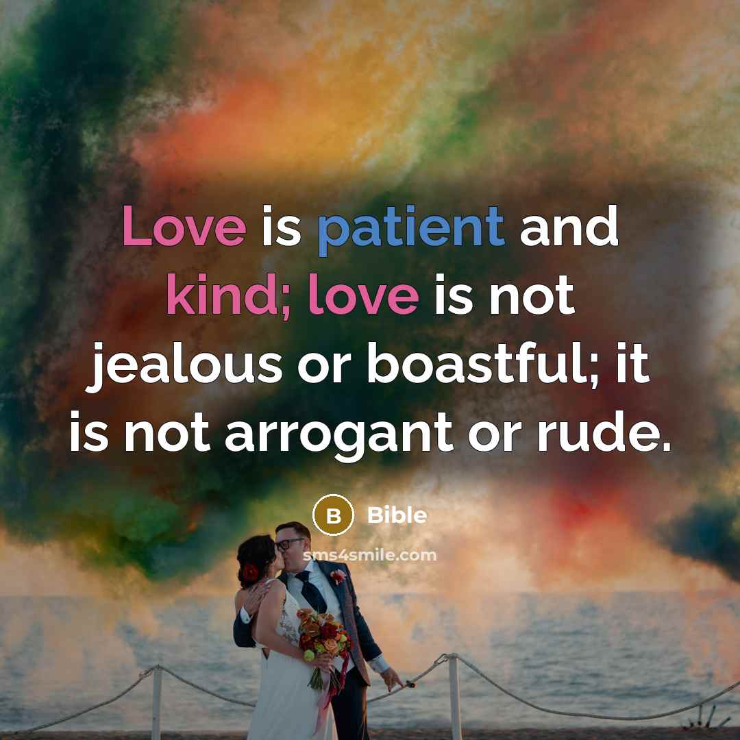 “Love is patient and kind; love is not jealous or…” quote by Bible