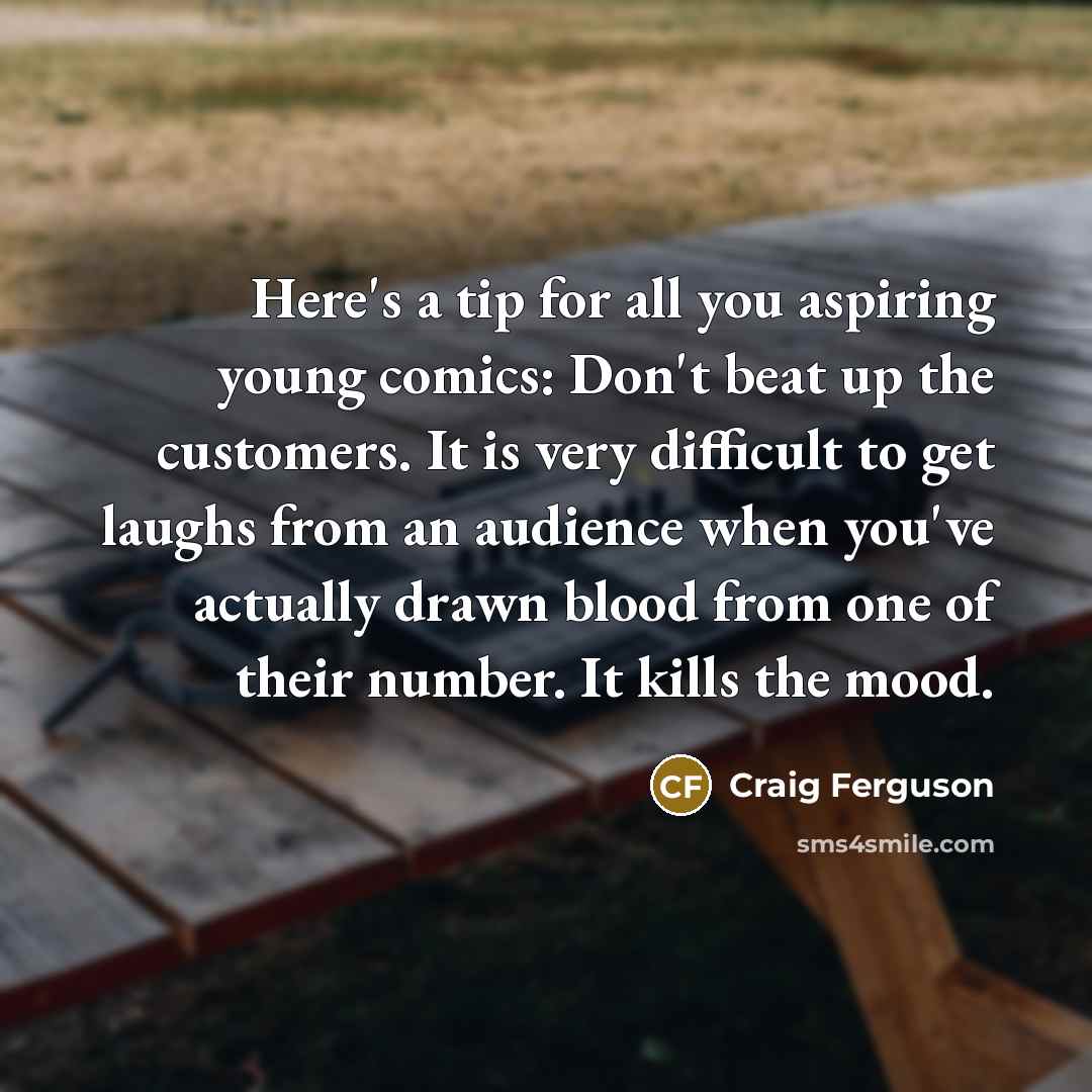 “Here's a tip for all you aspiring young comics: Don't…” quote by Craig Ferguson