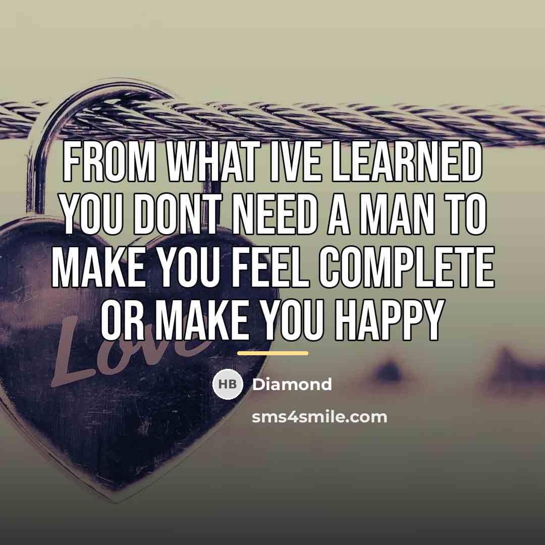 “From what Ive learned you dont need a man to…” quote by Diamond