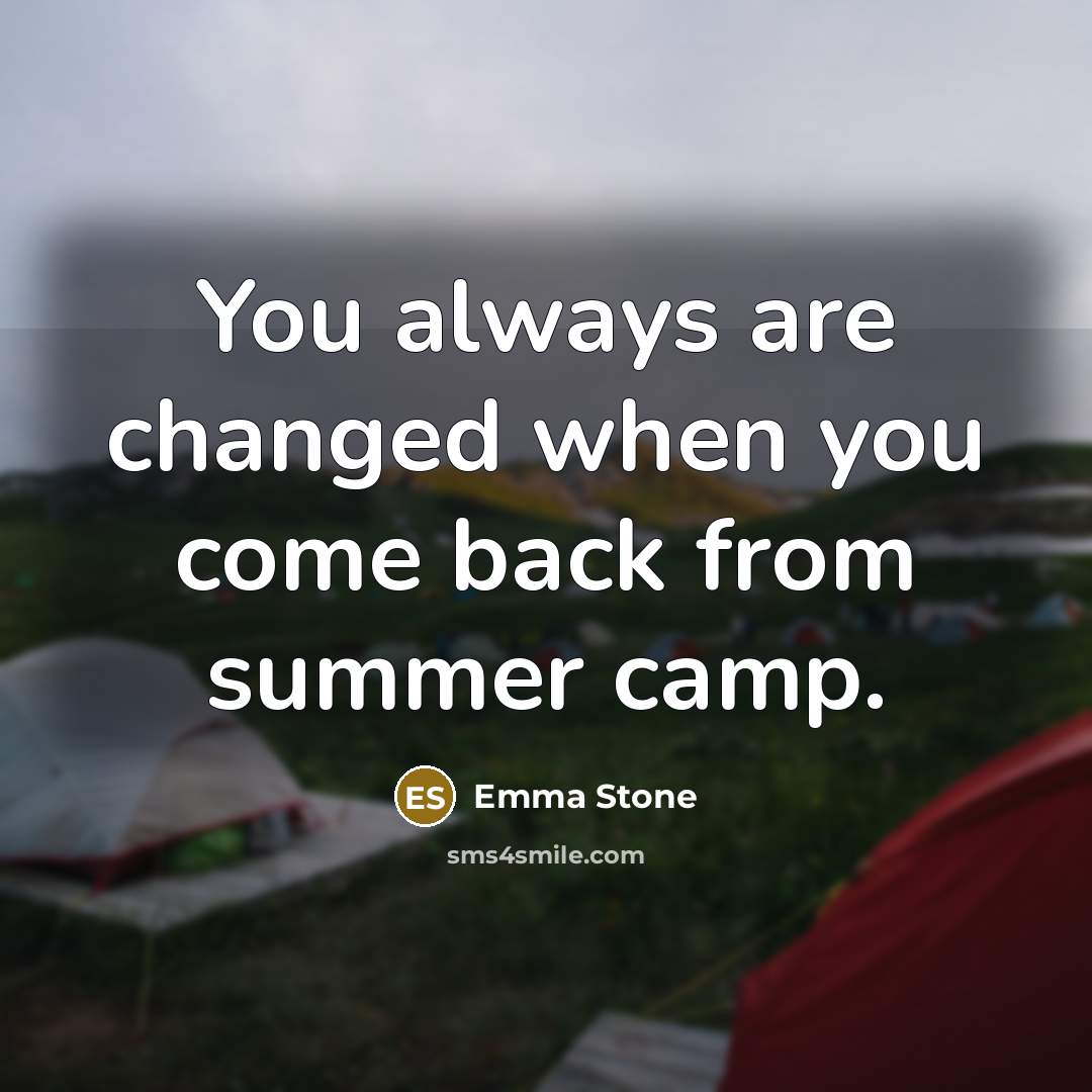 “You always are changed when you come back from summer…” quote by Emma Stone