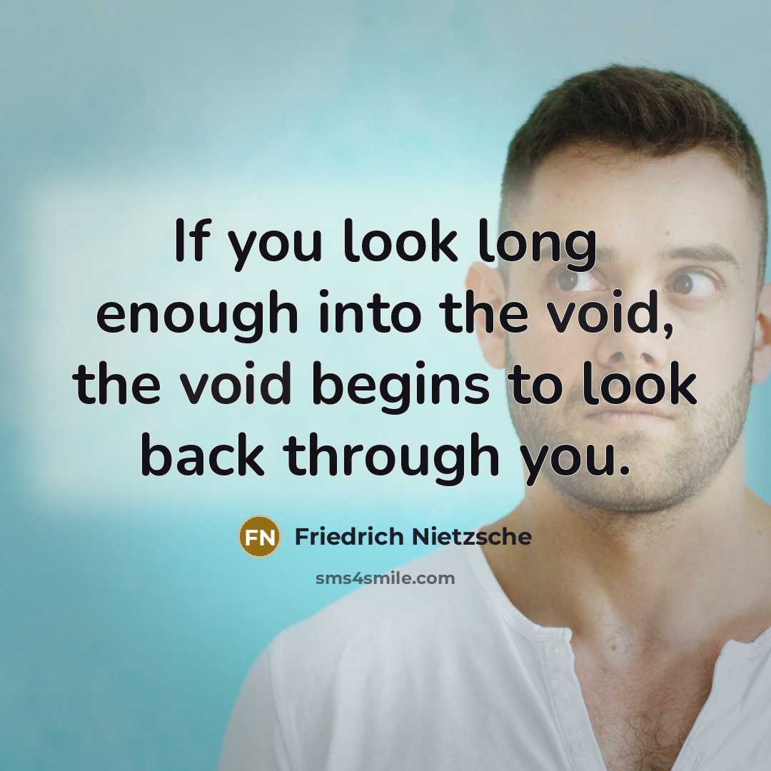 “If you look long enough into the void, the void…” quote by Friedrich Nietzsche