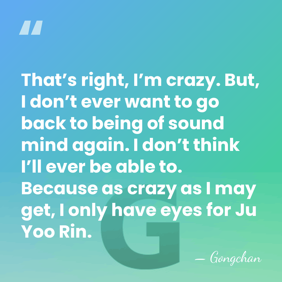 That’s right, I’m crazy. But, I don’t ever want to go back&hellip; - Gongchan