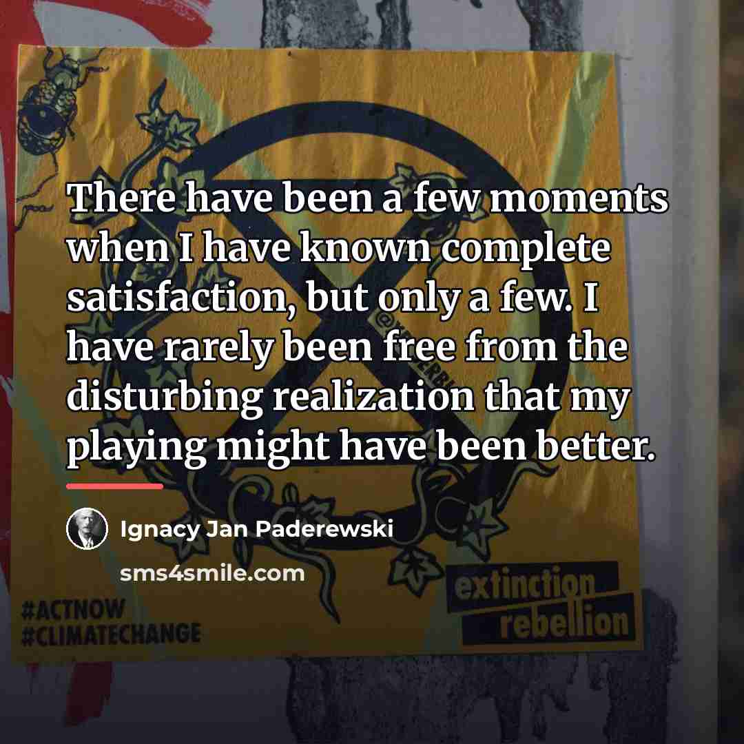 “There have been a few moments when I have known…” quote by Ignacy Jan Paderewski