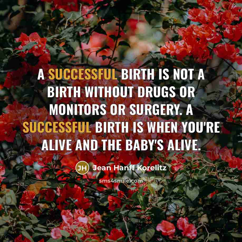 “A successful birth is not a birth without drugs or…” quote by Jean Hanff Korelitz