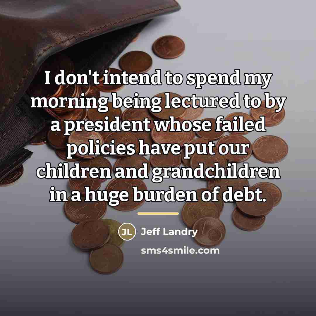 “I don't intend to spend my morning being lectured to…” quote by Jeff Landry