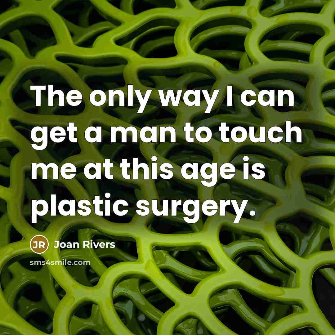 “The only way I can get a man to touch…” quote by Joan Rivers