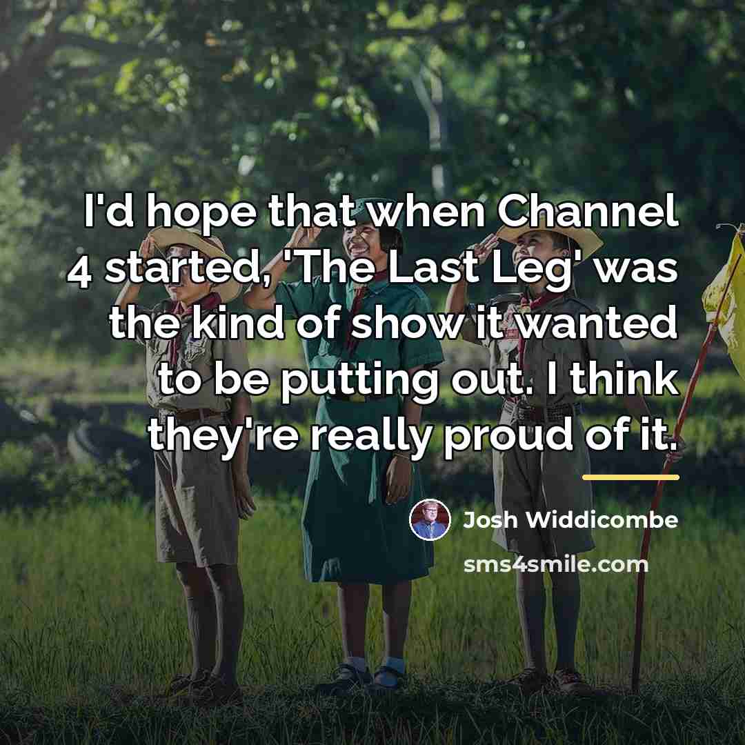 “I'd hope that when Channel 4 started, 'The Last Leg'…” quote by Josh Widdicombe
