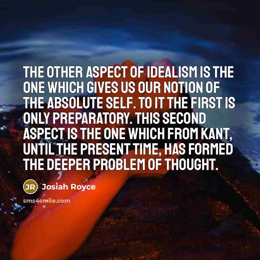 “The other aspect of idealism is the one which gives…” quote by Josiah Royce