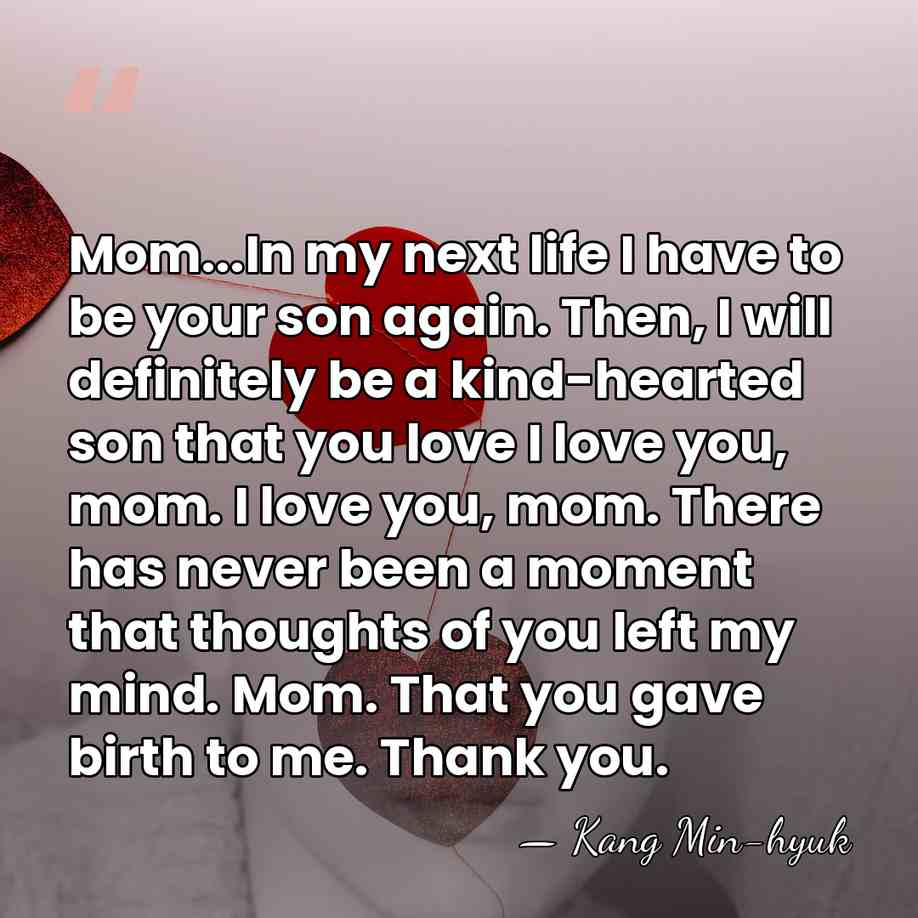 Mom...In my next life I have to be your son again. Then,&hellip; - Kang Min-hyuk