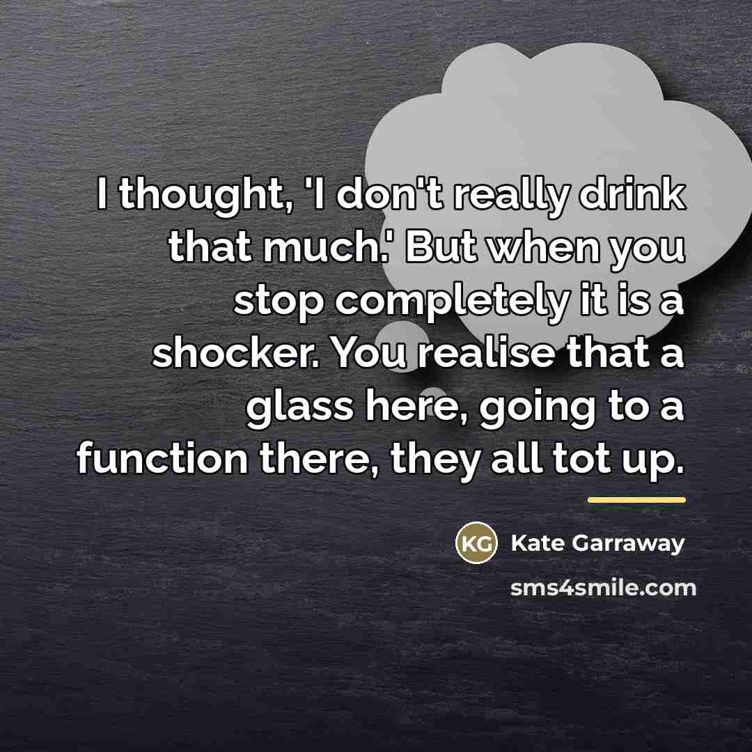 “I thought, 'I don't really drink that much.' But when…” quote by Kate Garraway