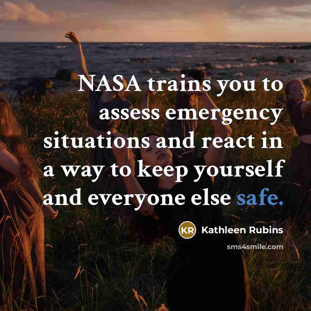 “NASA trains you to assess emergency situations and react in…” quote by Kathleen Rubins