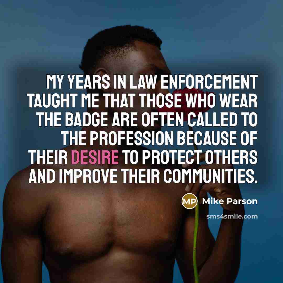 “My years in law enforcement taught me that those who…” quote by Mike Parson