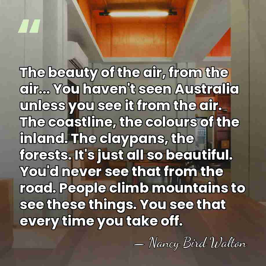 The beauty of the air, from the air... You haven't seen Australia&hellip; - Nancy Bird Walton