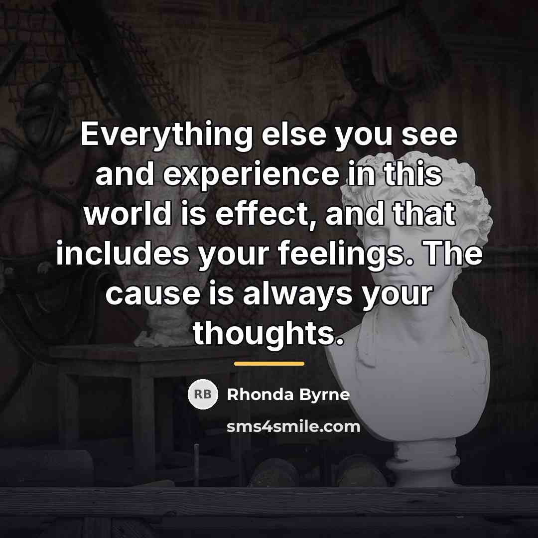 “Everything else you see and experience in this world is…” quote by Rhonda Byrne
