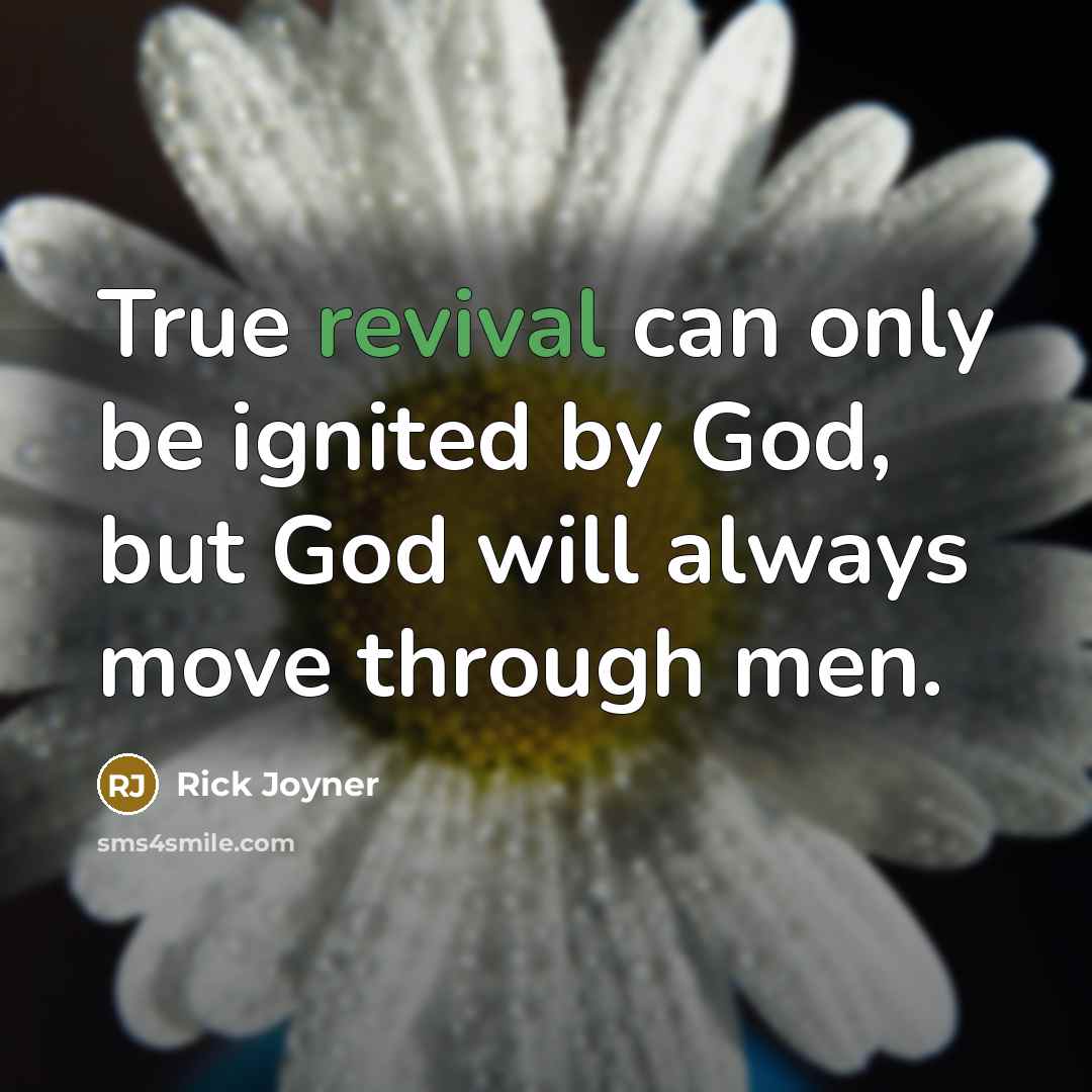 “True revival can only be ignited by God, but God…” quote by Rick Joyner