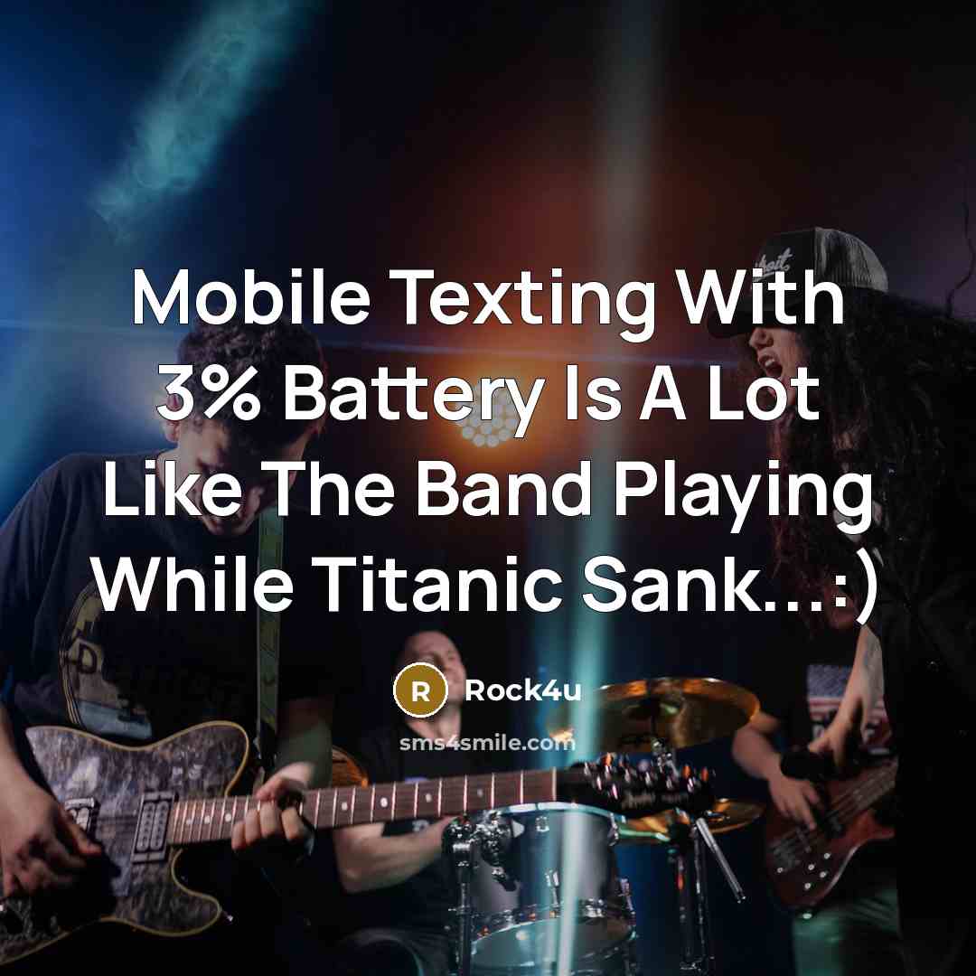 “Mobile Texting With 3% Battery Is A Lot Like The…” quote by Rock4u