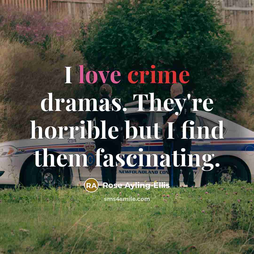 “I love crime dramas. They're horrible but I find them…” quote by Rose Ayling-Ellis