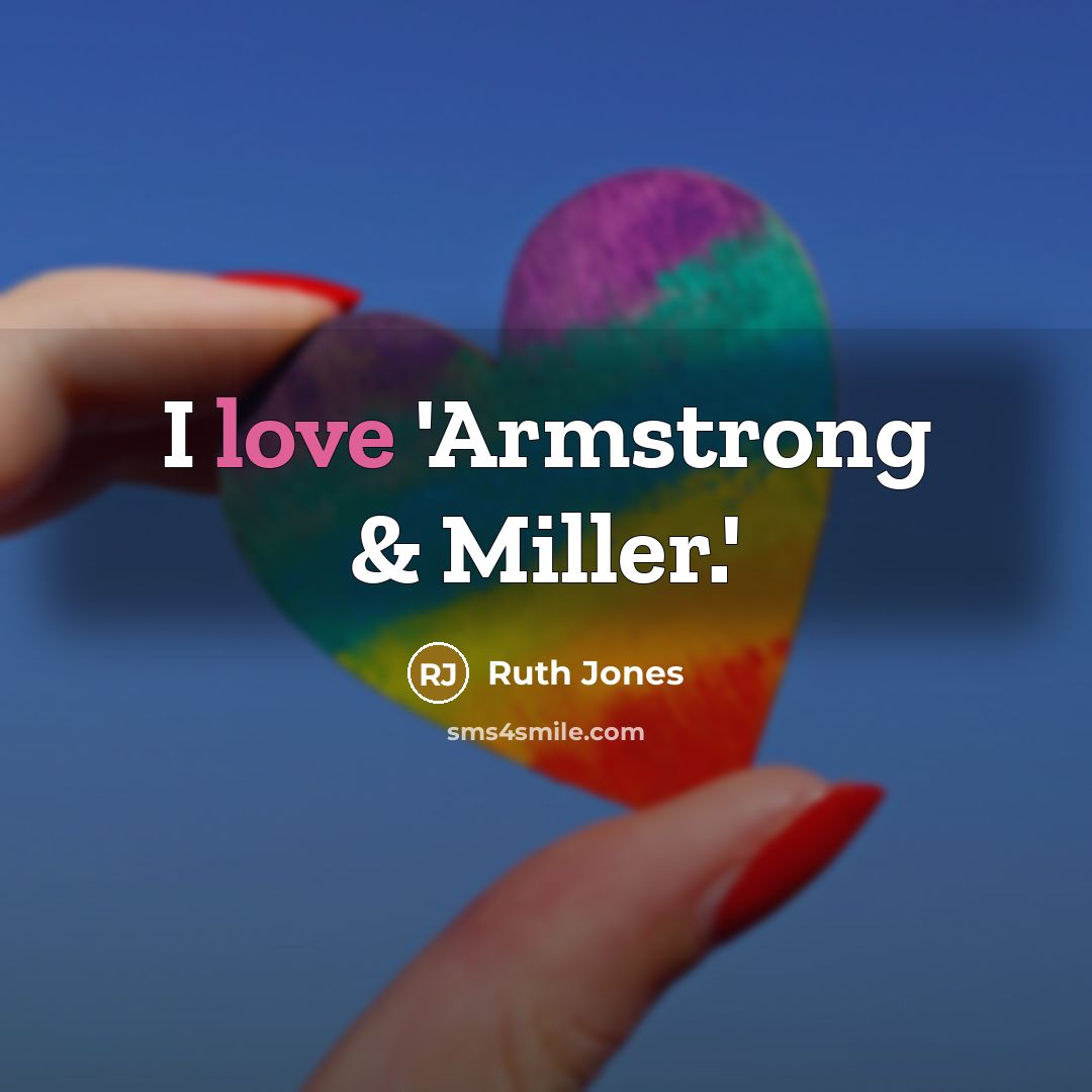 “I love 'Armstrong & Miller.'…” quote by Ruth Jones