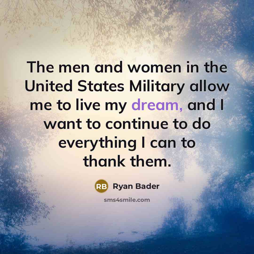 “The men and women in the United States Military allow…” quote by Ryan Bader