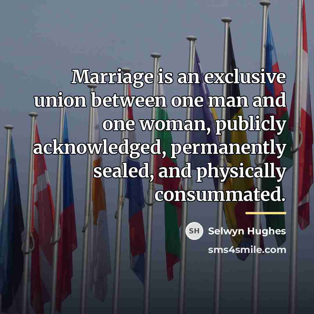 “Marriage is an exclusive union between one man and one…” quote by Selwyn Hughes