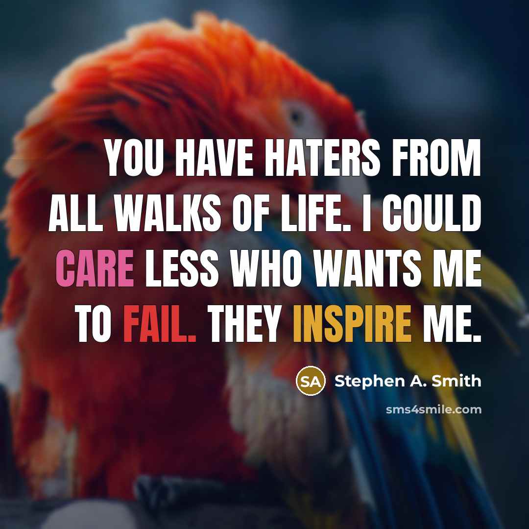 “You have haters from all walks of life. I could…” quote by Stephen A. Smith