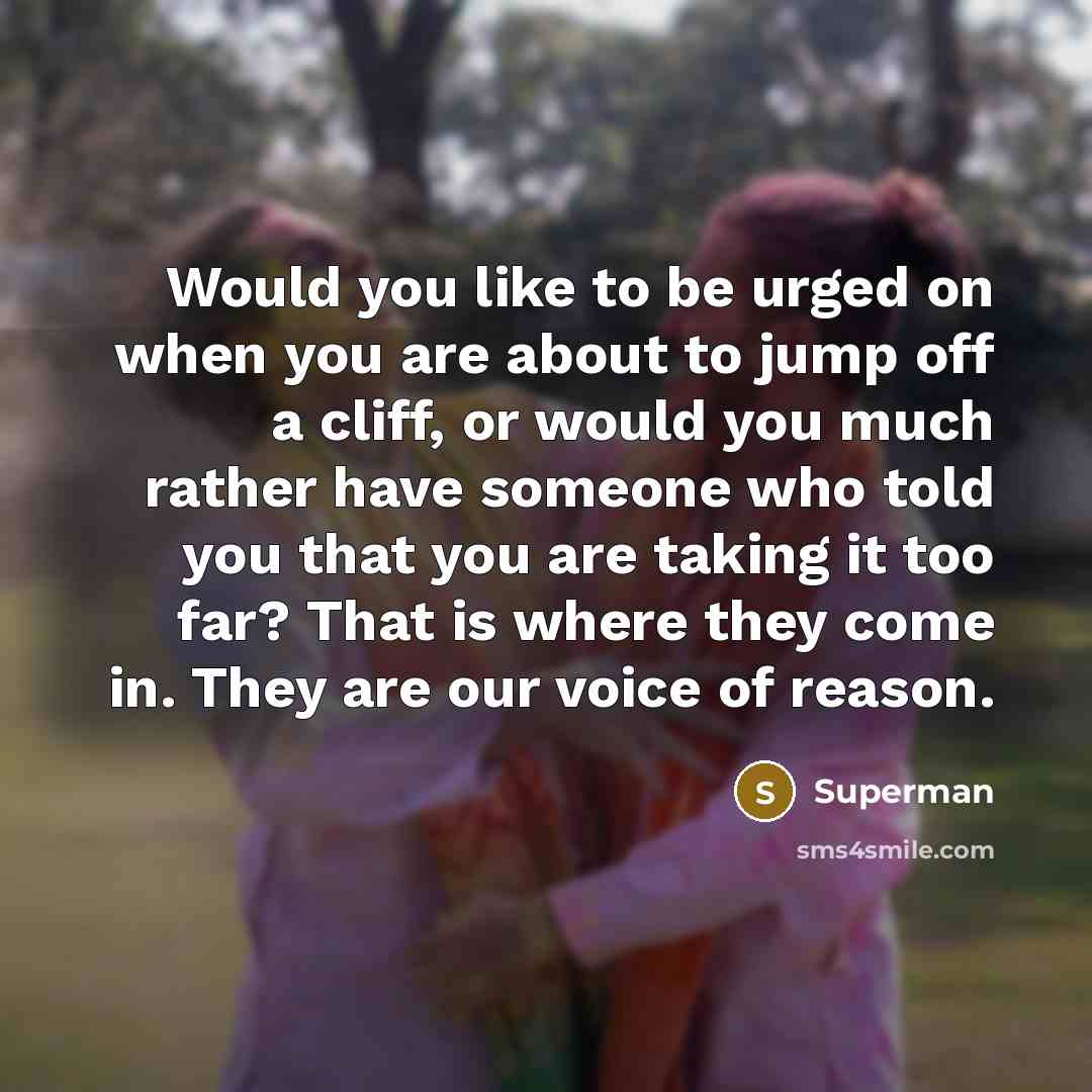 “Would you like to be urged on when you are…” quote by Superman