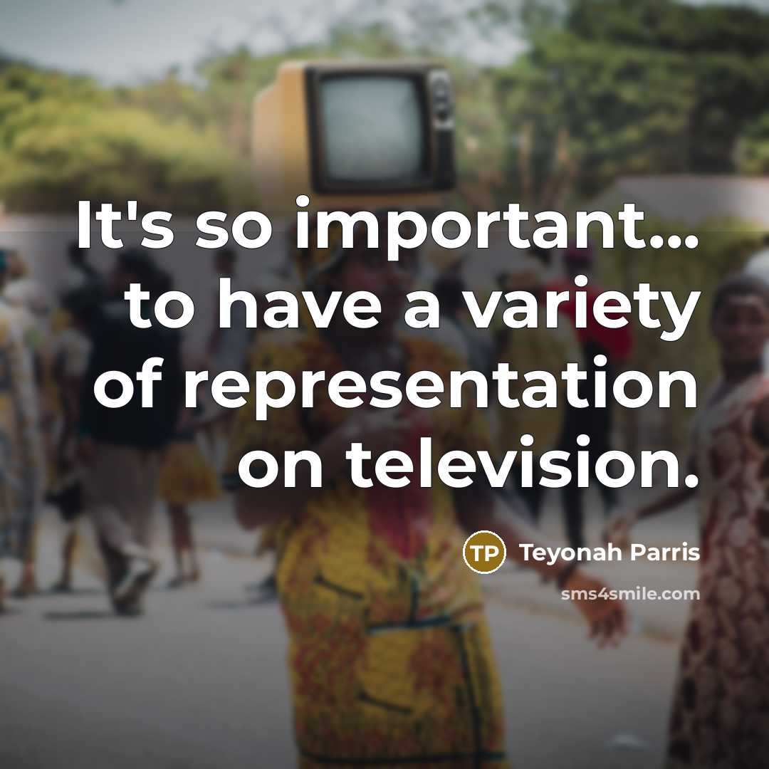 “It's so important... to have a variety of representation on…” quote by Teyonah Parris