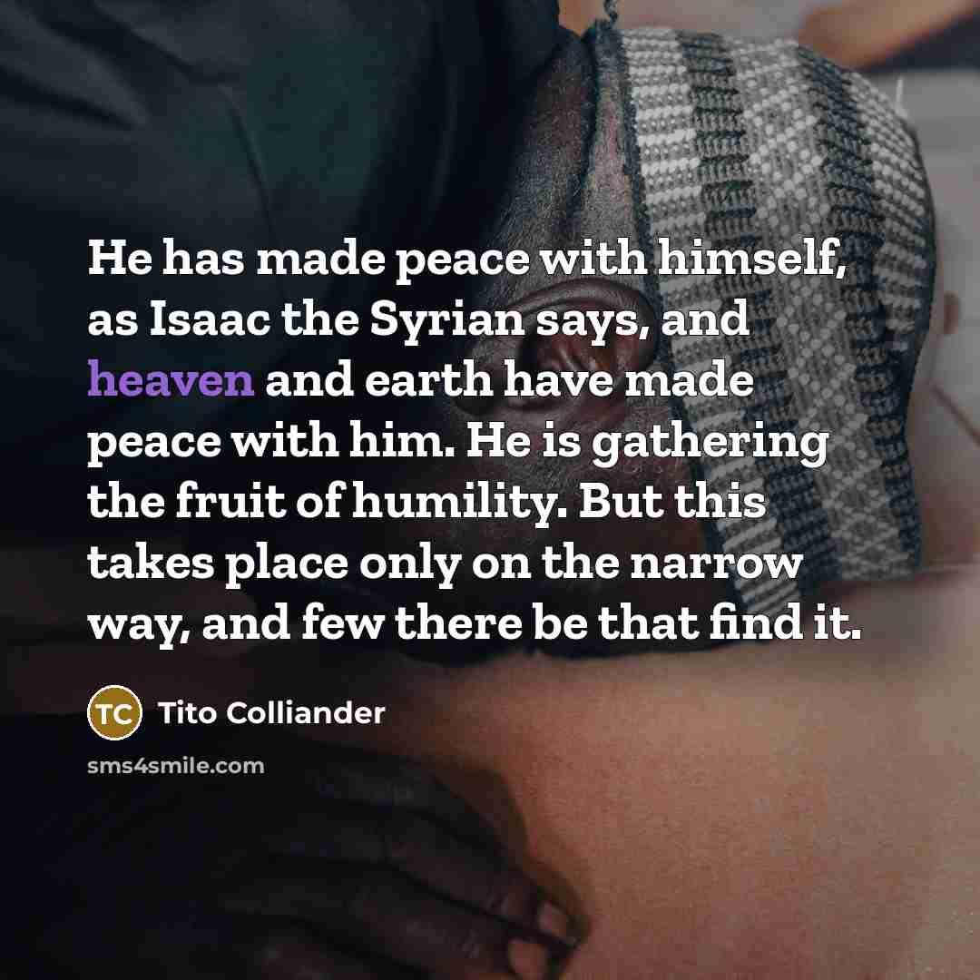 “He has made peace with himself, as Isaac the Syrian…” quote by Tito Colliander