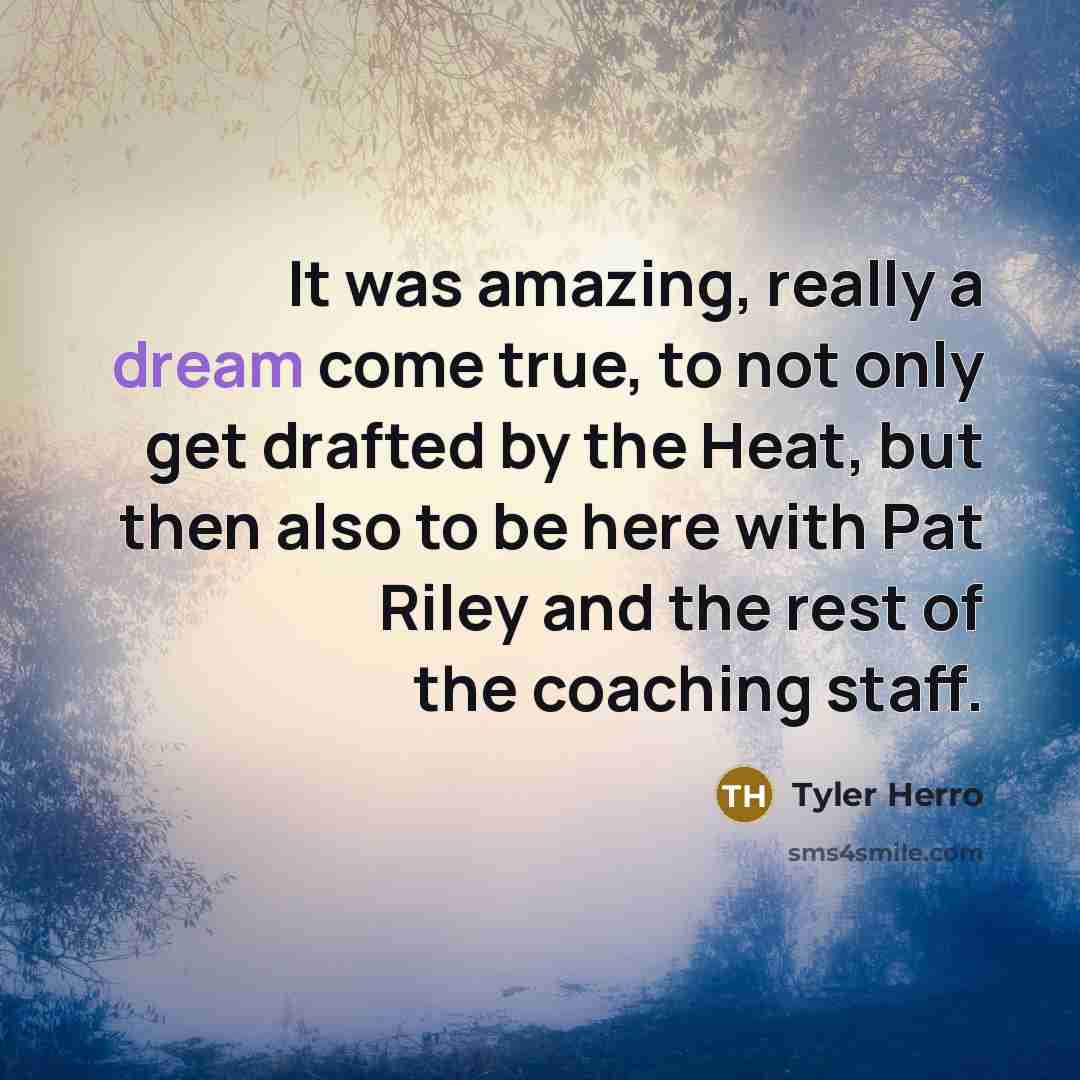 “It was amazing, really a dream come true, to not…” quote by Tyler Herro